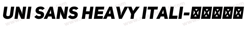 Uni Sans Heavy Itali字体转换